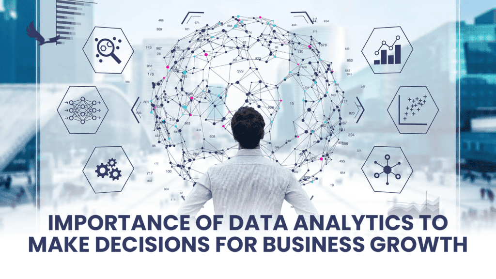Importance of Data Analytics to Make Decisions for Business Growth